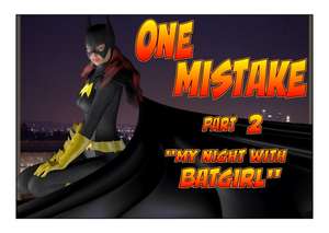 HiddenMissive - One Mistake 02 - My Night With Batgirl (ongoing)